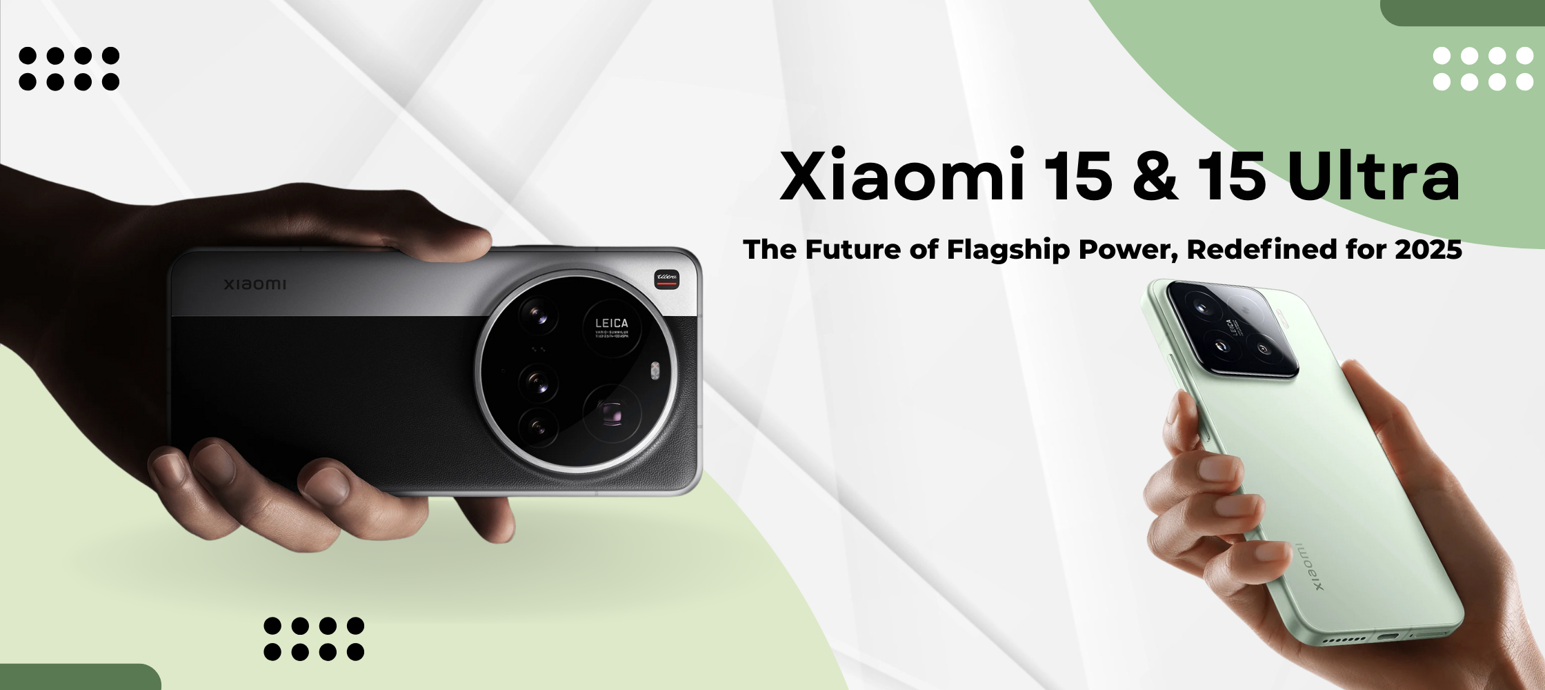 Xiaomi 15 and Xiaomi 15 Ultra: Redefining Flagship Smartphones in 2025
